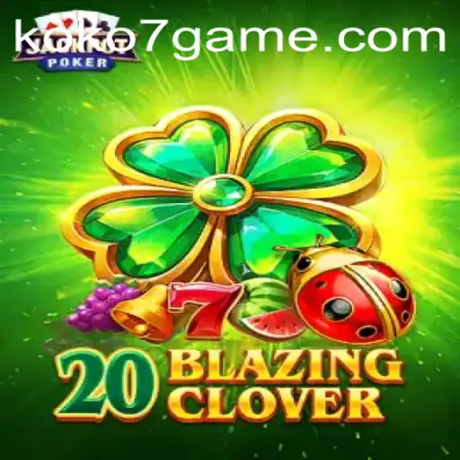 Exploring the Dynamic World of 20BlazingClover: An In-Depth Guide